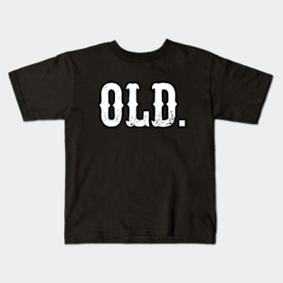 old Kids T-Shirt